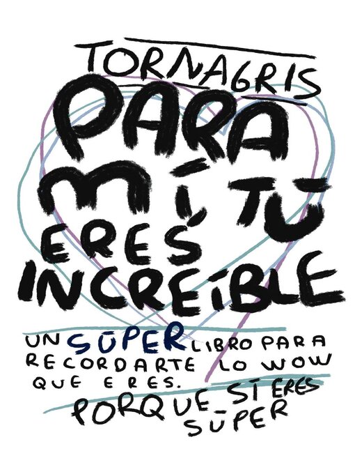 Title details for Para mi tu eres increible by tornagris - Available